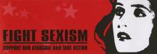 Fight Sexism: Support Our Struggle And Take Action